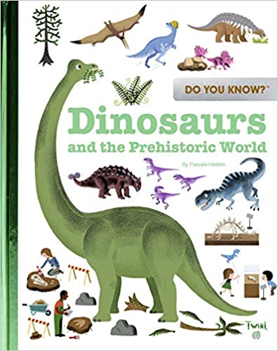 Do You Know?: Dinosaurs and the Prehistoric World Books Chronicle Books