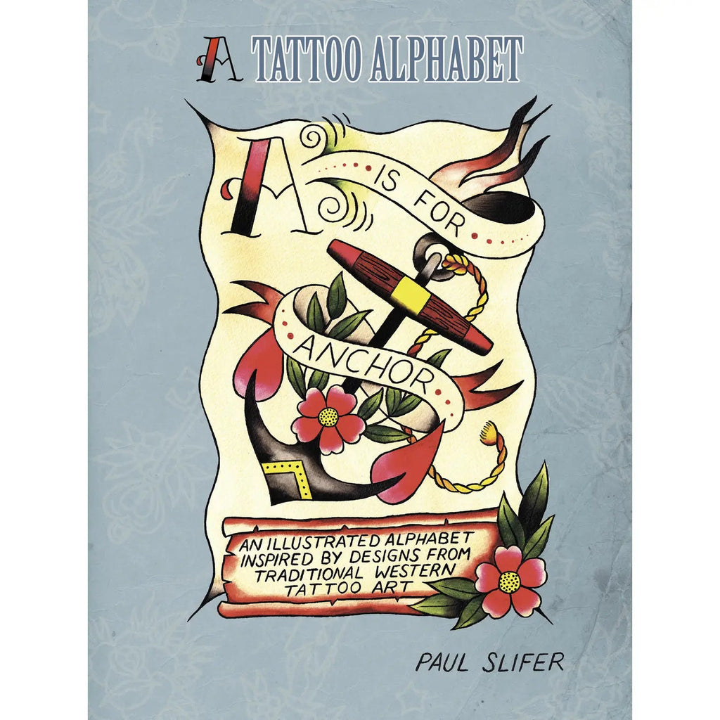 A is for Anchor: A Tattoo Alphabet
