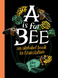 A is for Bee: An Alphabet Book in Translation