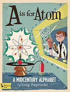 A is for Atom Books Gibbs Smith Publishing 