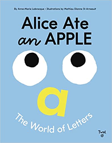 Alice Ate an Apple: The World of Letters Books Chronicle Books 