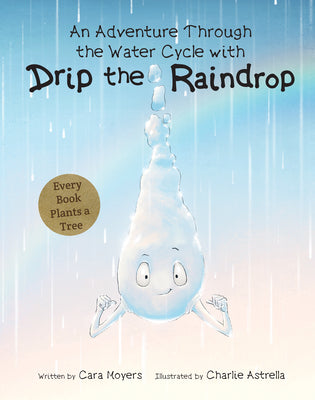 An Adventure Through the Water Cycle with Drip the Raindrop Books Baker & Taylor Publisher 